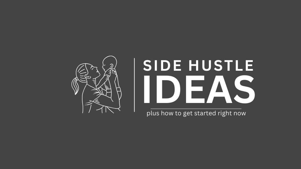 Side hustles for moms (7 best Ideas + How to get started)