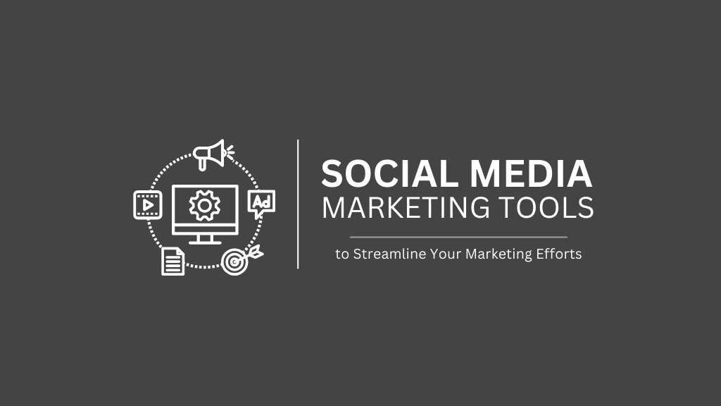 7 Tools to Streamline Your Social Media Marketing Efforts