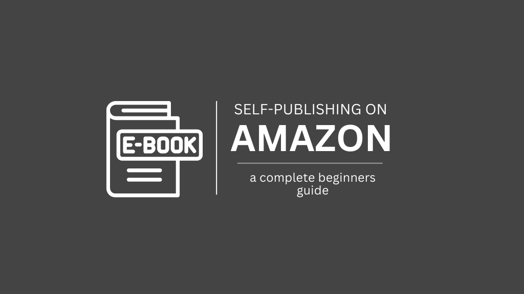 Beginner's Guide to Self-Publishing with Amazon KDP