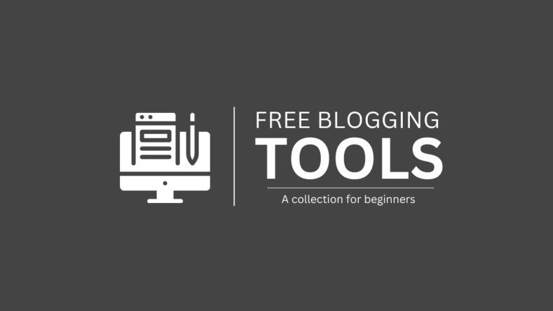 7 Best Free Blogging Tools You Need in 2025