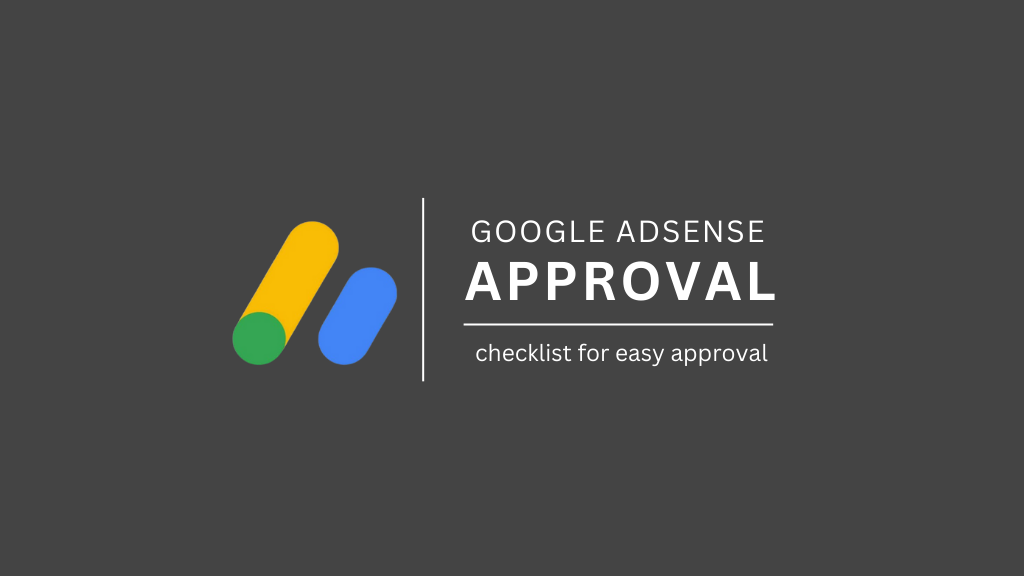 Google AdSense Approval Checklist: A Step-by-Step Guide for Bloggers