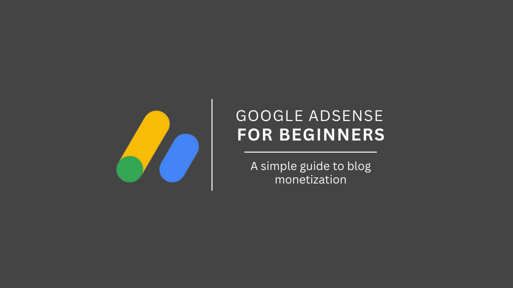 Google AdSense – A Publisher's Guide to Blog Monetization in 2025